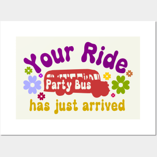 Your ride has arrived party bus funny Posters and Art